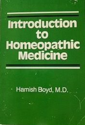 Introduction to Homeopathic Medicine by Hamish Boyd $10 donation