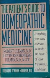 The Patients's Guide to Homeopathic Medicine by Robert Ullman and Judyth Reichenberg-Ullman - $10 donation