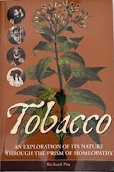 Tobacco - An Exploration of Its Nature Through the Prism of Homeopathy by Richard Pitt