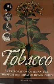 Tobacco - An Exploration of Its Nature Through the Prism of Homeopathy by Richard Pitt