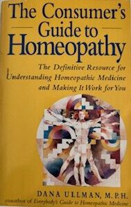 Consumer's Guide to Homeopathy by Dana Ullman