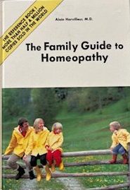 The Family Guide to Homeopathy by Alain Horvilleur